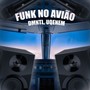 Funk no Avião (Explicit)