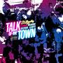 Talk of the Town (feat. OnstarCruz, Steezyberg & Lil Sniffle) [Explicit]