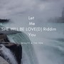 Let Me Love Riddim (BTPmix)