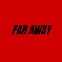 Far Away