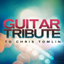 Guitar Tribute to Chris Tomlin