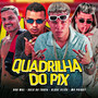 Quadrilha do Pix (Explicit)