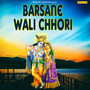 Barsane Wali Chhori - Single