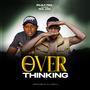 Over Thinking (feat. Ifilolo Paul & Real king) [Explicit]