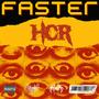 FASTER (HNGRxSVTVN) [Explicit]