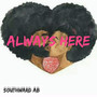 Always Here (Explicit)