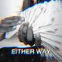 Either Way (Explicit)