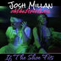 If The Shoe Fits (feat. Josh Millan) [Explicit]