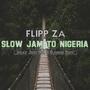 Flipp ZA -Slow Jam to Nigeria (feat. Jozi SA)