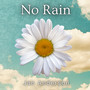 No Rain