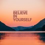 Believe in Yourself (Explicit)