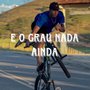 E o Grau Nada Ainda (Explicit)