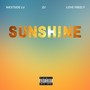 Sunshine (feat. Love Freely & DJ) [Explicit]