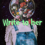 Write to her