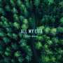 All My Life (Official Music)