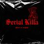 Serial Killa (Explicit)