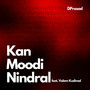 Kan Moodi Nindral