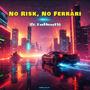 No Risk, No Ferrari (feat. DarkNeroFX) [Psytrance] [Explicit]