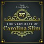 Top 27 Classics - The Very Best of Carolina Slim