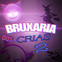 Bruxaria dos crias 2 (Explicit)