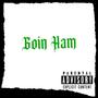 Goin Ham (Explicit)