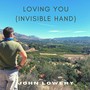 Loving You (Invisible Hand)