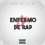 Enfermo de Rap (Explicit)