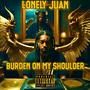 Burden On My Shoulder (Explicit)