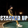 Stacked Up (Explicit)