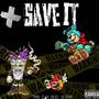 Save it (feat. BOG SCRAP) [Explicit]