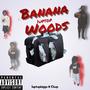 Bannna Woods (feat. Chop) [Explicit]