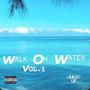 Walk On Water, Vol. 1 (Double Album) [Explicit]