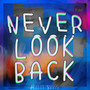 Never Look Back