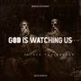 God Is Watching Us (Explicit)