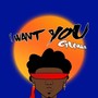 I Want You (Explicit)