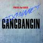 Gangbangin (Explicit)