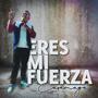 Eres Mi Fuerza