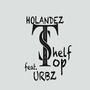 Top Shelf (feat. Urbz) [Explicit]