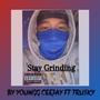 STAY GRINDING (Explicit)