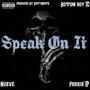 Speak On It (feat. Bottomboy TC & Perris TP) [Explicit]