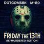 Friday The 13th (Remastered) (feat. M-80) [Explicit]