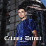 Catania Detroit (Explicit)