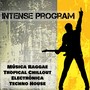 Intense Program - Música Raggae Tropical Chillout Electrónica Techno House para Ejercicios Diarios de Entrenamiento y Fiesta Loca