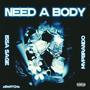 Need A Body (feat. MVPBRANDO) [Explicit]