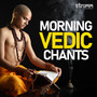 Morning Vedic Chants