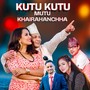 KUTU KUTU MUTU KHAIRAHANCHHA