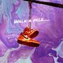 Walk A Mile (Explicit)