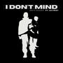 I Don't Mind (feat. Jay Riot) [Explicit]