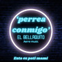 Perrea Conmigo (Explicit)