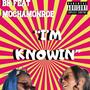 I'm Knowin' (feat. Mocha Monroe) [Explicit]